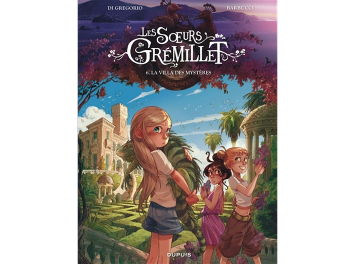 LES SOEURS GREMILLET - TOME 6 - LA VILLA DES MYSTERES