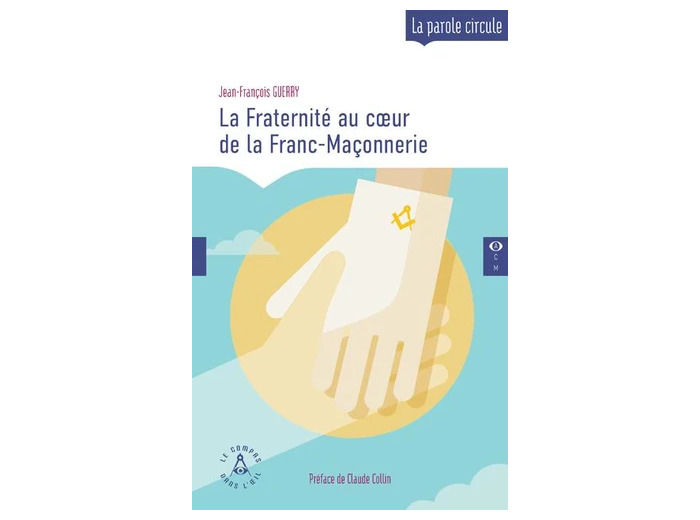 La Fraternité au coeur de la Franc-Maçonnerie