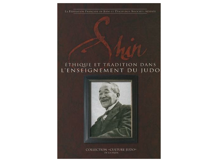 Shin - Ethique et tradition dans l'enseignement du judo