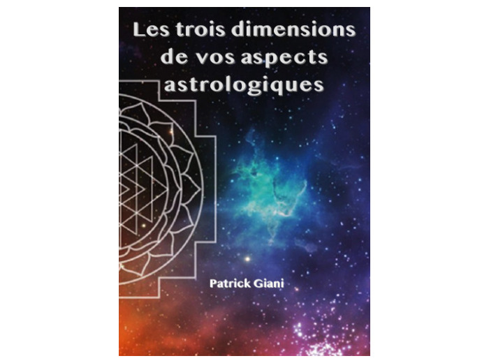 Les trois dimensions de vos aspects astrologiques