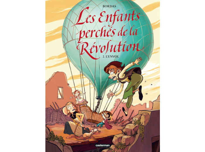 LES ENFANTS PERCHES DE LA REVOLUTION - T02 - L'ENVOL
