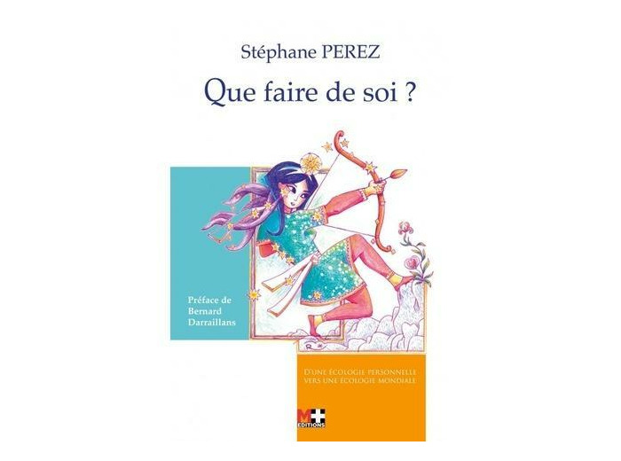 Que faire de soi ? - D´une écologie personnelle vers une écologie mondiale