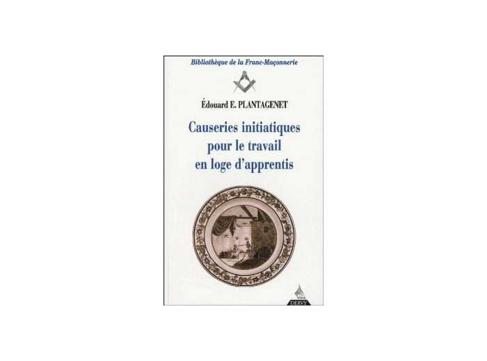Causeries initiatiques pour le travail en loge d'apprentis, volume 1