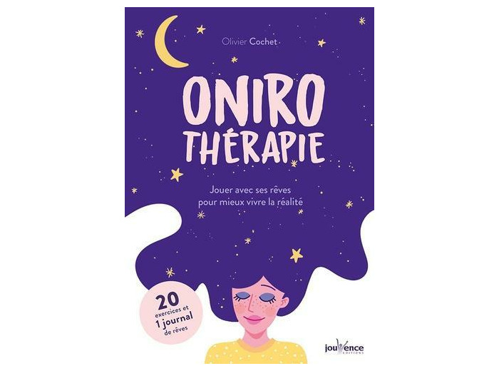 Onirothérapie : Jouer avec ses rêves pour mieux vivre la réalité