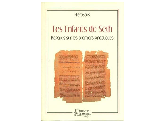 Les enfants de Seth - Regards sur les premiers gnostiques