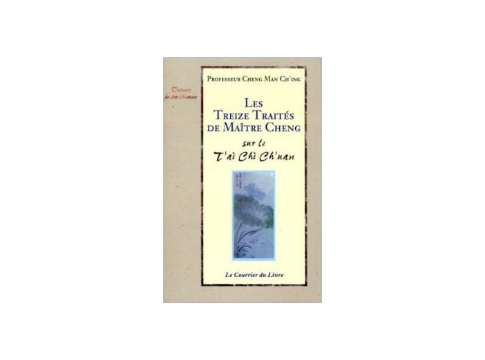 Les treize traités du maître Cheng sur le T'ai Chi Ch'uan