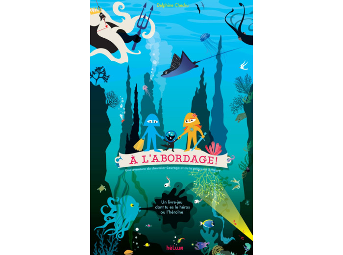 A L'ABORDAGE ! CHEVALIER COURAGE ET PRINCESSE ATTAQUE