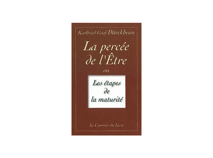La percée de l’Être ou les étapes de la maturité