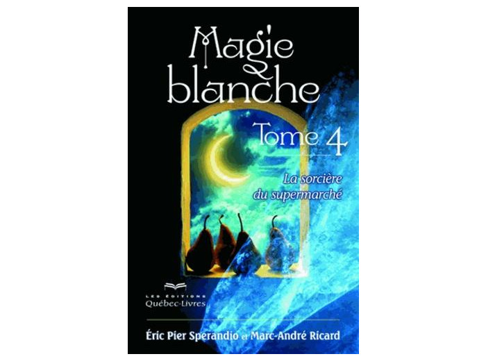 Magie blanche - Tome 4, La sorcière du supermarché