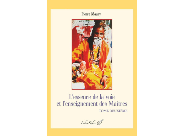 L'essence de la voie et l'enseignement des Maîtres - Tome 2
