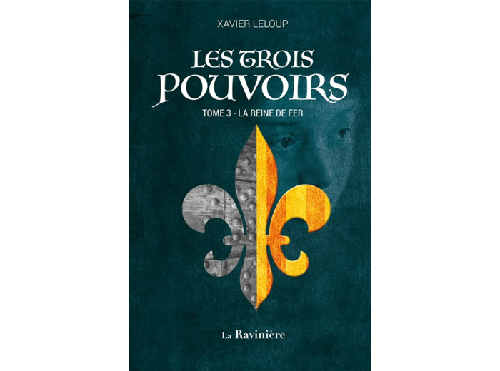 LES TROIS POUVOIRS - T03 - LA REINE DE FER