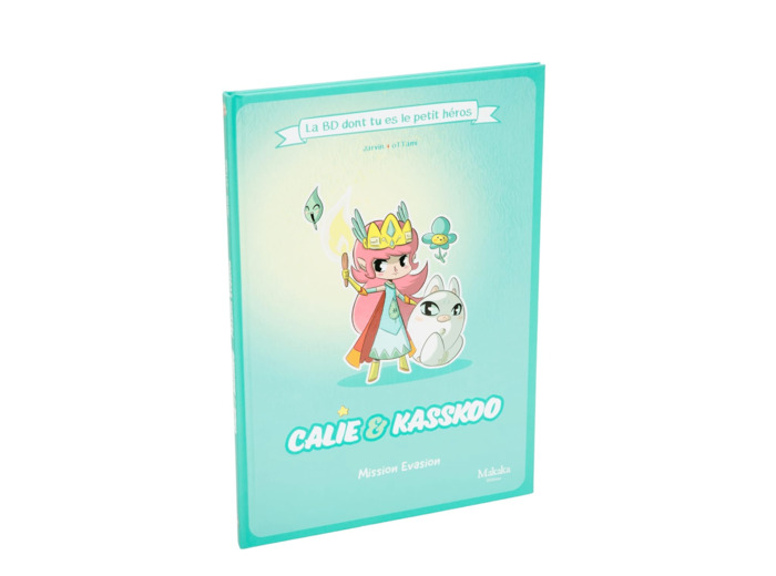 La BD dont tu es le petit héros : Calie & Kasskoo