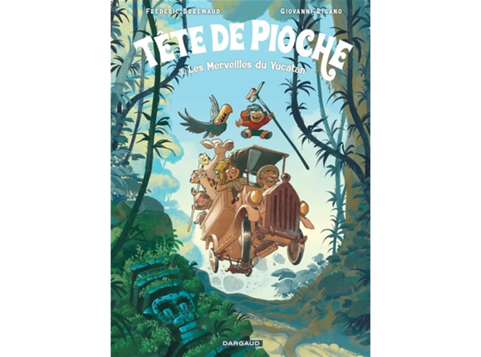 TETE DE PIOCHE - TOME 3 - LES MERVEILLES DU YUCATAN