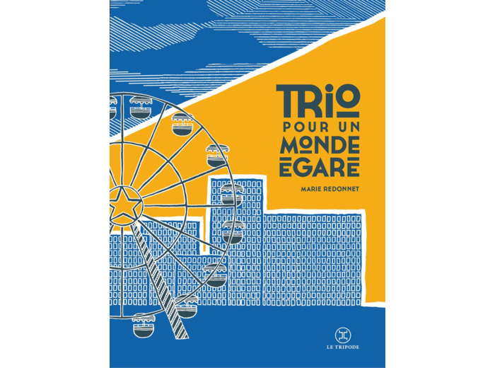 TRIO POUR UN MONDE EGARE