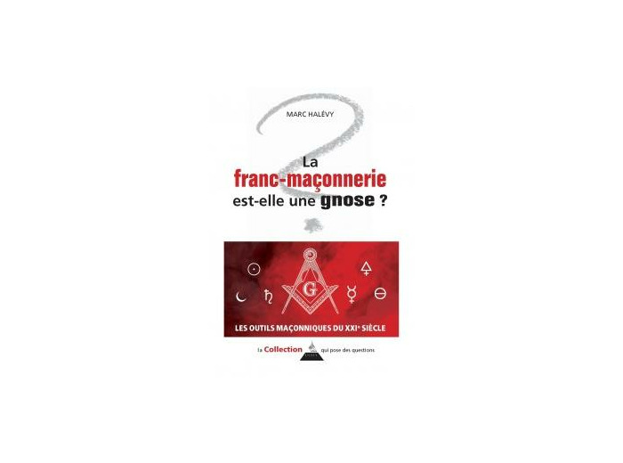 La Franc-Maçonnerie est-elle une Gnose ?