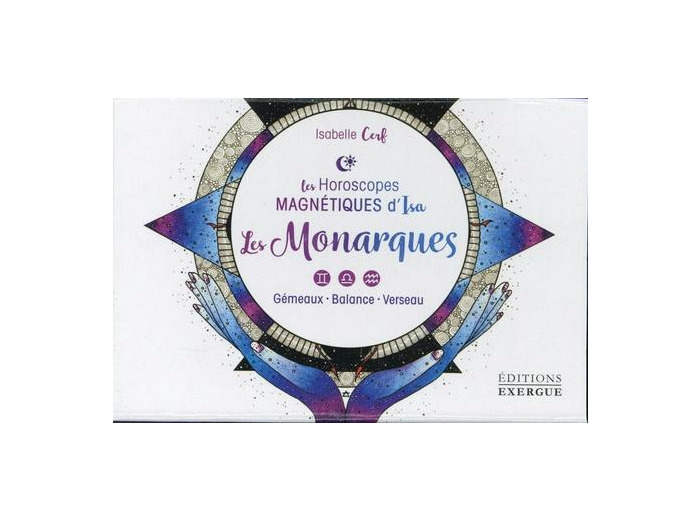 Les monarques - Gémeaux, balance, verseau
