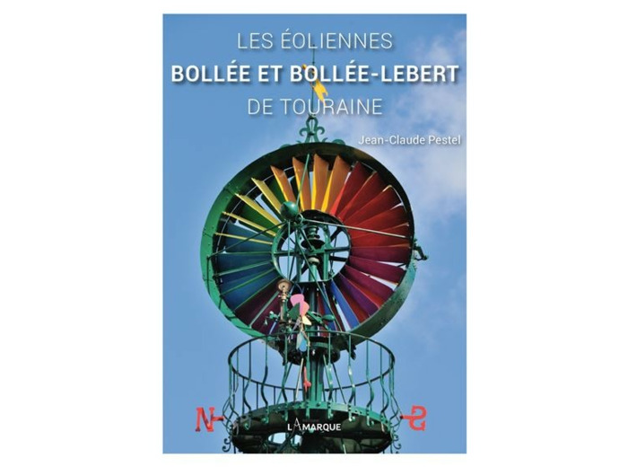 Les éoliennes Bollée et Bollée-Lebert de Touraine