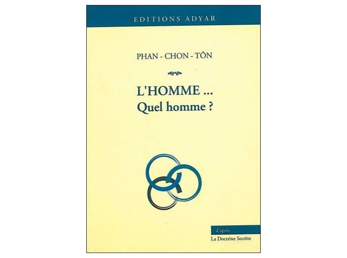 L'homme... Quel homme ? Une étude faite dans la doctrine secrète