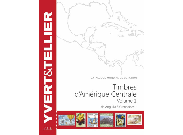Yvert et Tellier Timbres AMERIQUE CENTRALE Volume 1 - 2016