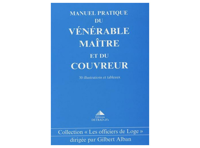 Manuel pratique du vénérable maitre et du couvreur