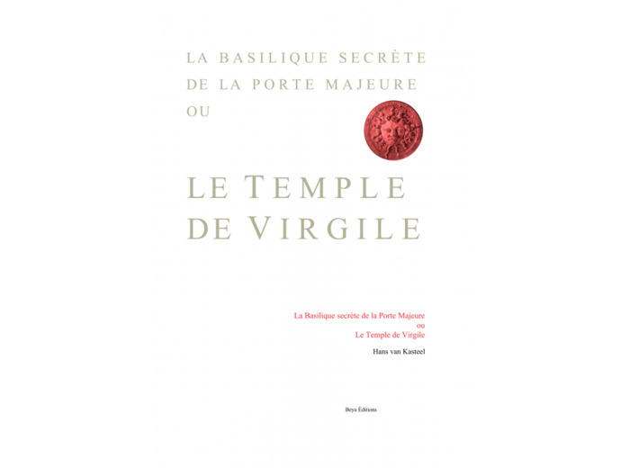 LE TEMPLE DE VIRGILE OU LA BASILIQUE SECRÈTE DE LA PORTE MAJEURE 20