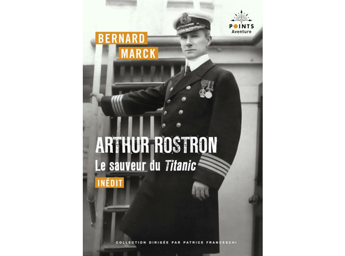 ARTHUR ROSTRON, LE SAUVEUR DU TITANIC