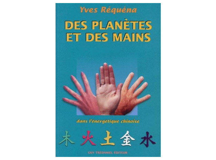 DES PLANÈTES ET DES MAINS DANS L’ÉNERGÉTIQUE CHINOISE