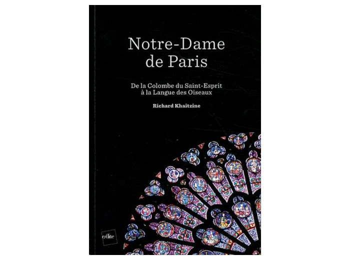 Notre-Dame de Paris - De la Colombe du Saint-Esprit à la Langue des Oiseaux