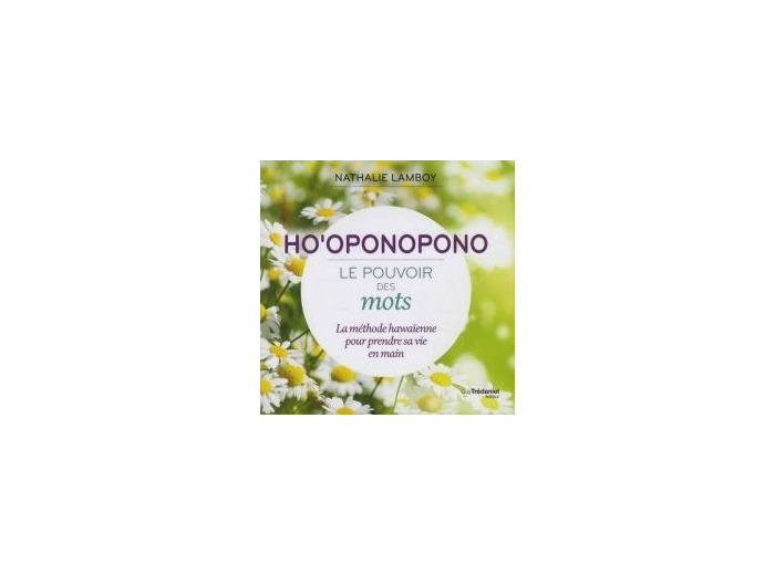 Ho'oponopono, le pouvoir des mots