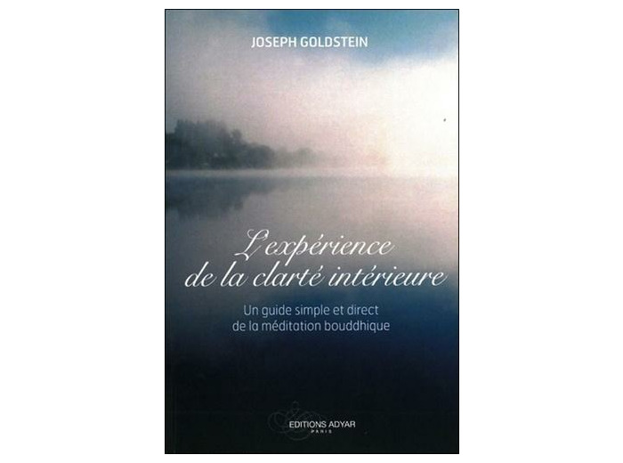 L'expérience de la clarté intérieure, un guide simple et direct de la méditation bouddhiste