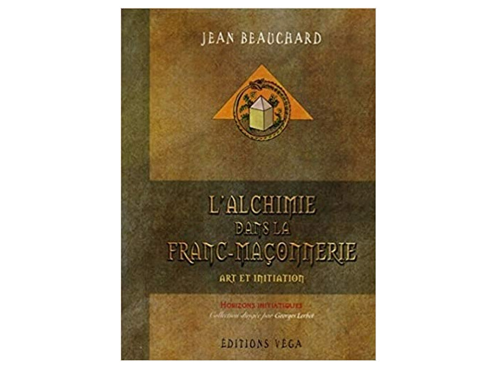 L'alchimie dans la Franc-Maçonnerie - Art et initiation