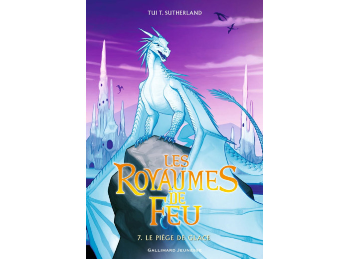 LES ROYAUMES DE FEU, 7 - LE PIEGE DE GLACE