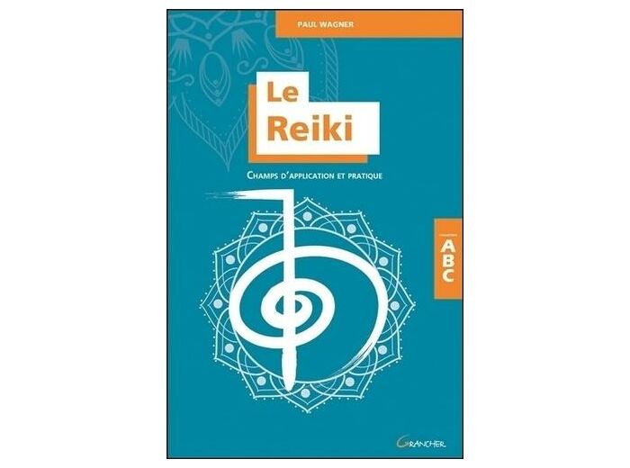 Le Reiki - Champs d'application et pratique -