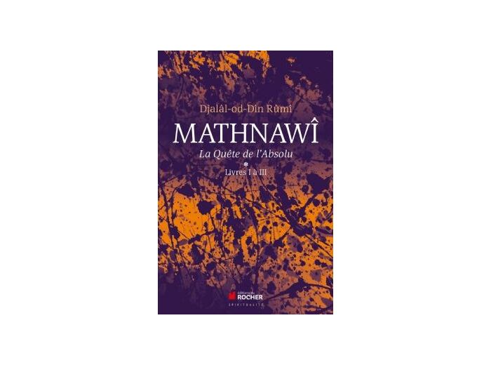 Mathnawî, la quête de l'Absolu