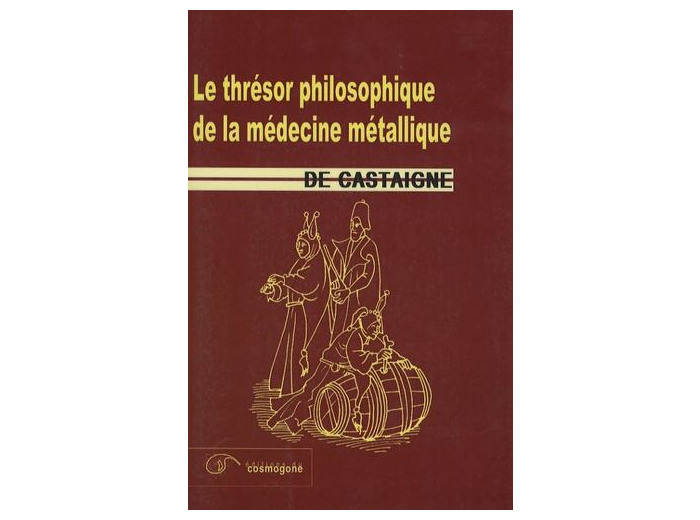 Le thrésor philosophique de la médcine métallique