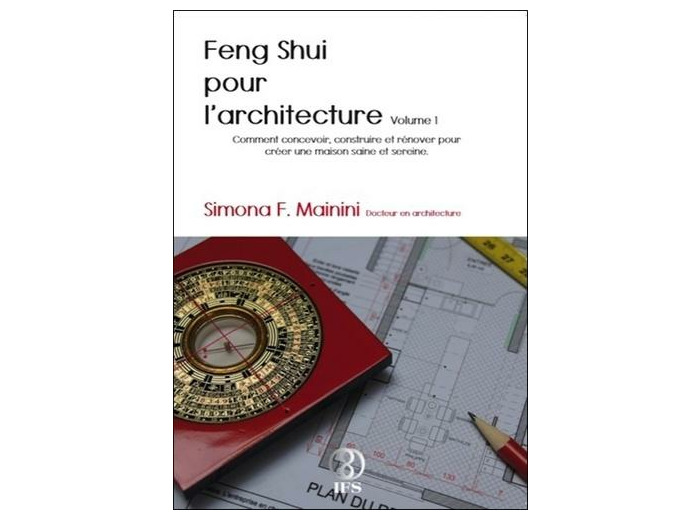 Feng Shui pour l'architecture - Volume 1