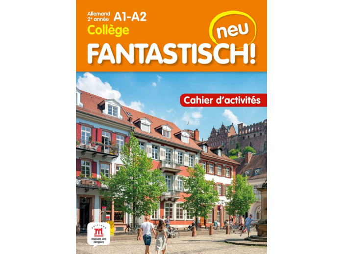 FANTASTISCH! NEU 2E ANNEE - CAHIER D'ACTIVITES