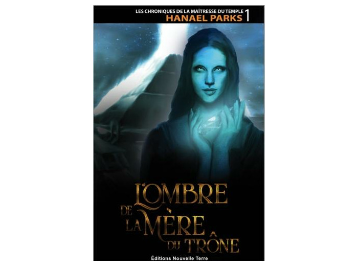 Les chroniques de la maitresse du temple - Tome 1, L'ombre de la mère du trône