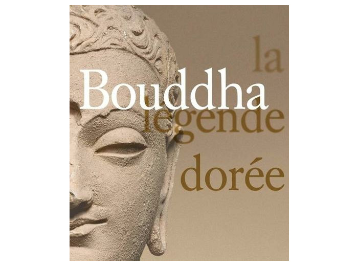 Bouddha, la légende dorée
