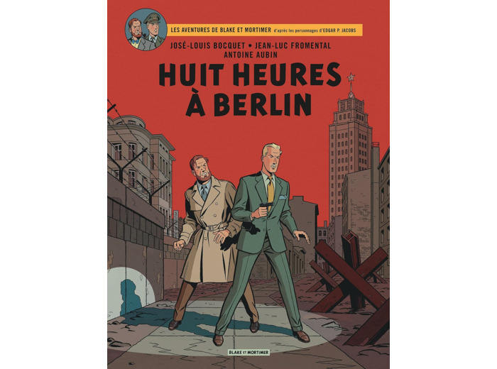 BLAKE & MORTIMER - TOME 29 - HUIT HEURES A BERLIN
