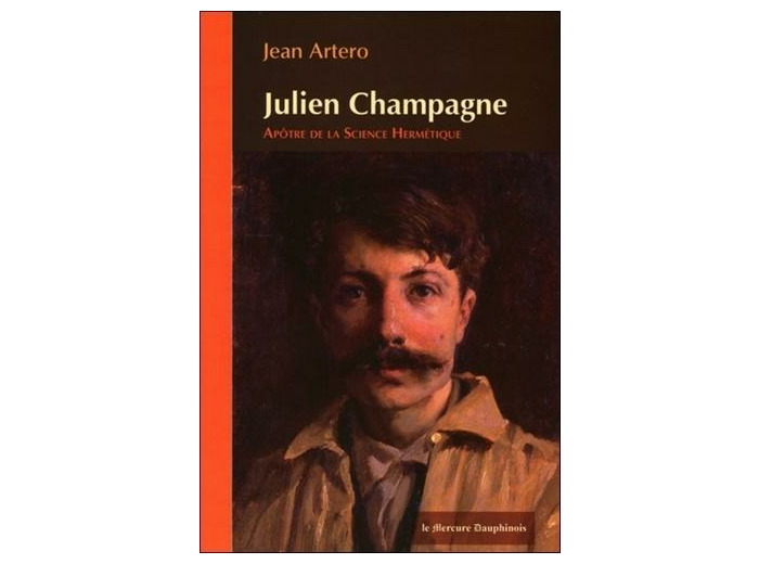 Julien Champagne, apôtre de la science hermétique