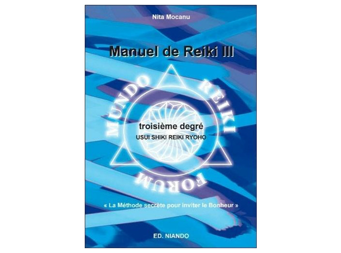 Manuel de Reiki III - Troisième degré