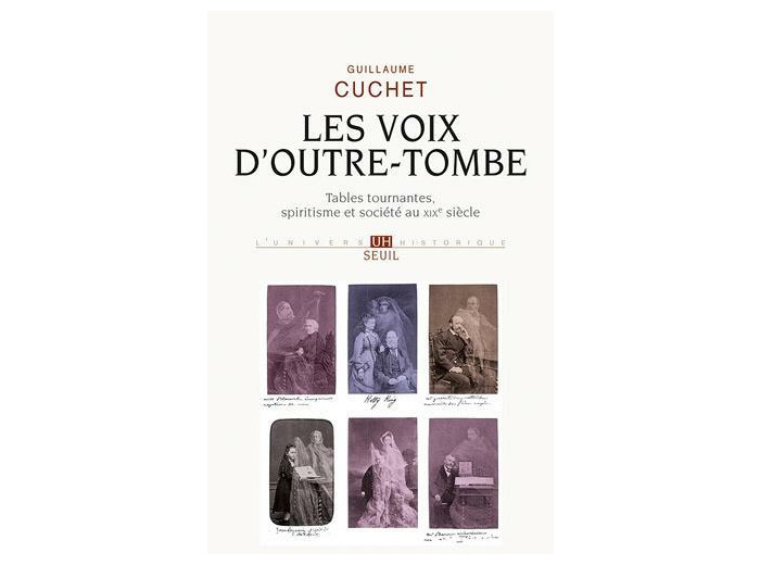 Les voix d'outre-tombe - Tables tournantes, spiritisme et société au XIXe siècle