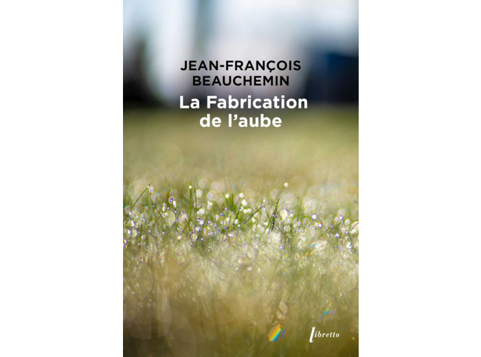LA FABRICATION DE L'AUBE