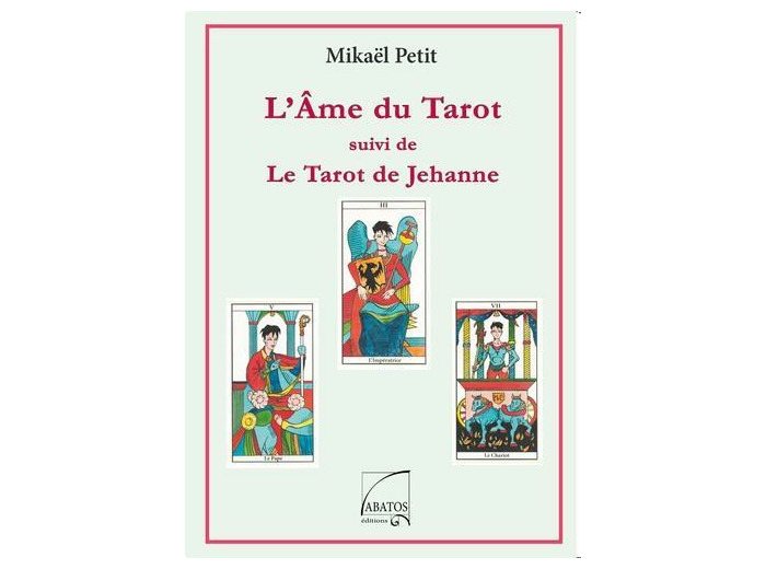 L'âme du tarot - Suivi de Le tarot de Jehanne + JEU