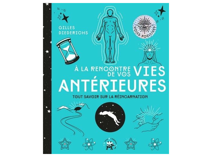 La réincarnation - A la rencontre de vos vies antérieures