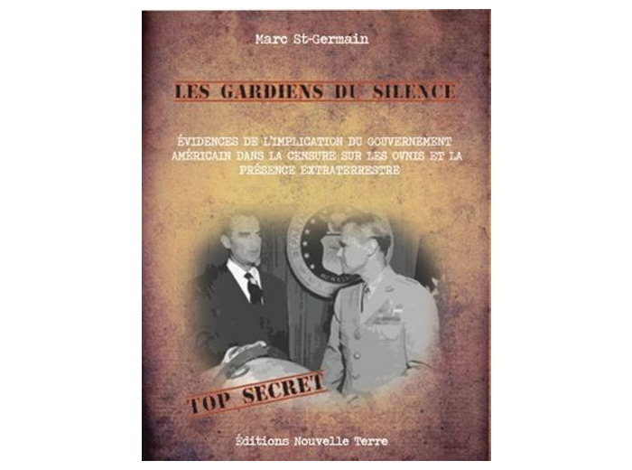 Les gardiens du silence - Preuves de l'implication du gouvernement américain dans la censure concernant les ovnis et la présence extraterrestre