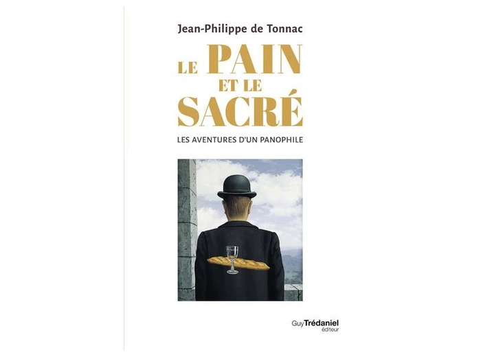 Le pain et le sacré - Les aventures d'un panophile