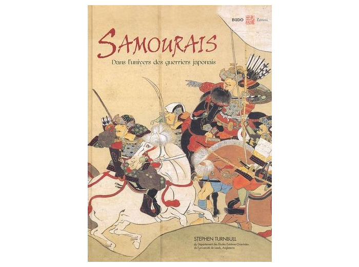 Samouraïs - L'univers du guerrier japonais