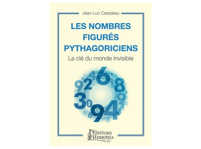 Les nombres figurés pythagoriciens - La clé du monde invisible